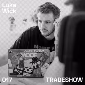 TRADESHOW podcast 017: Luke Wick