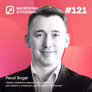 NRoP 121: Banka, ktorá mení hru. Trend je budovať ekosystém a prepájať podnikateľov