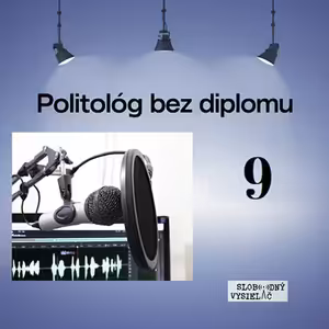 Politológ bez diplomu 09 - 2026-06-01 Kamil Bernáth