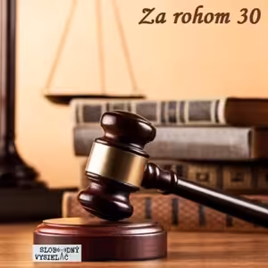 Za rohom 30 - 2022-07-31 JUDr. Miroslav Radačovský