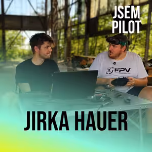 Pilotuje dron + dává rozhovor = Jiří Hauer | Jsem Pilot podcast on air 🚀