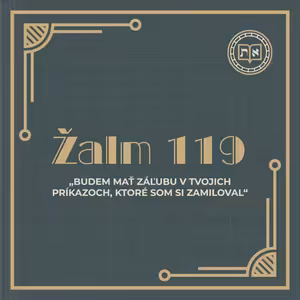 Túžim vidieť Tvoje slovo (Žalm 119)