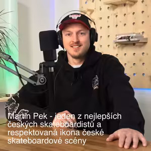 Martin Pek - jeden z nejlepších českých skateboardistů a respektovaná ikona české skateboardové scény.