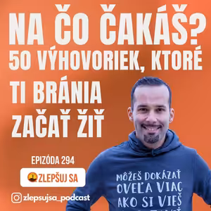 294. Na čo čakáš? 50 výhovoriek, ktoré ti bránia začať žiť