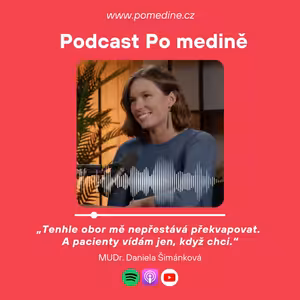 #78 NUKLEÁRNÍ MEDICÍNA - MUDr. Daniela Šimánková: „Tenhle obor mě nepřestává překvapovat. A pacienty vídám jen, když chci.“