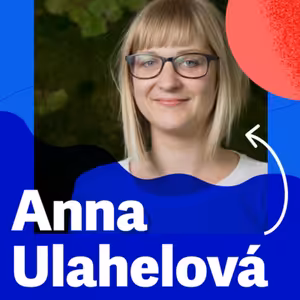 S1E2 | Anna Ulahelová, VŠVU: Dizajnér by mal byť facilitátorom, ktorý spája rôzne uhly pohľadu