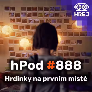 hPod #888 - Hrdinky na prvním místě