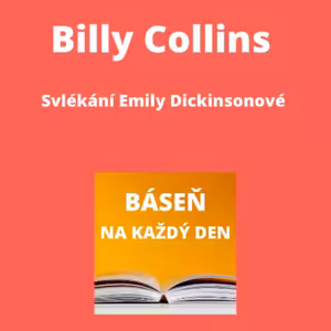 Billy Collins - Svlékání Emily Dickinsonové