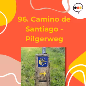96. Camino de Santiago - Pilgerweg