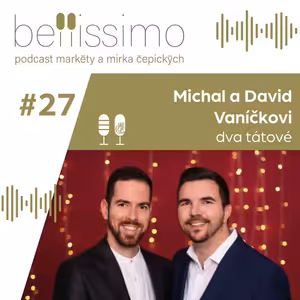 Šli jsme s kůží na trh, abychom ukázali, že naše rodina je velmi podobná té vaší, říkají dva tátové David a Michal Vaníčkovi