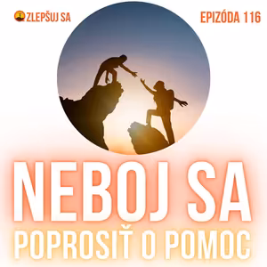 116. Neboj sa poprosiť o pomoc