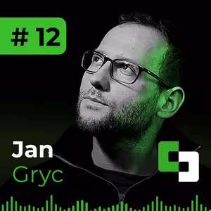 #12 - Jan Gryc | Tvorba tutoriálů mne přivedla k práci snů