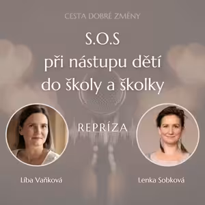 repríza: S.O.S. při nástupu děti do školy a školky - Lenka Sobková a Líba Vaňková