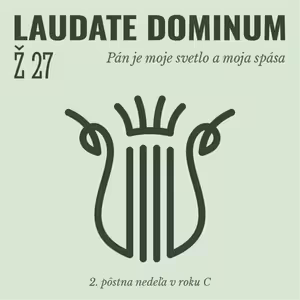 Ž 27: Pán je moje svetlo a moja spása