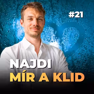 21: Mír v nás: Jak pracovat s agresí a strachem