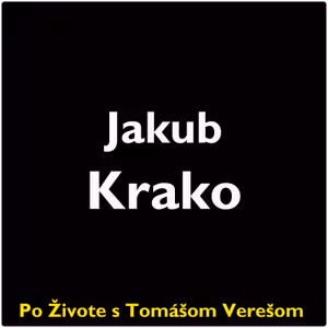 Po Živote s Tomášom Verešom #98 - Jakub Krako