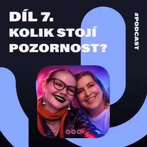 #07 Naše pozornost není rozbitá. Pouze se neumí vyrovnat s nekonečnou záplavou obsahu