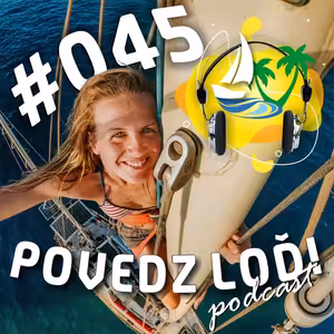 #045 – Jachting má veľa odtieňov, dá sa žiť aj inak – hosť: Lucia Tužinská