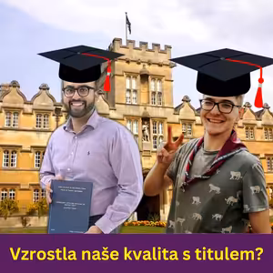 Vzrostla naše kvalita s titulem? / fylosofye #52