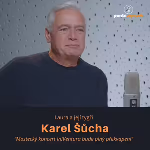 Karel Šůcha – Laura a její tygři: Mostecký koncert In!Ventura bude plný překvapení