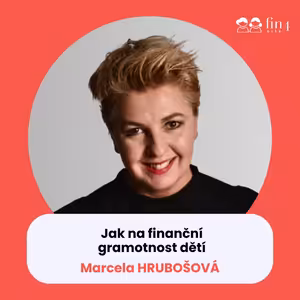 #33 – Jak na finanční gramotnost dětí: Marcela Hrubošová