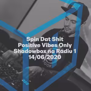 Shadowbox @ Radio 1 14/06/2020: [SDS] Positive Vibes Only