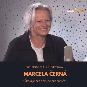 Marcela Černá – Soukromá ZŠ Optima: Škola je pro děti, ne pro rodiče