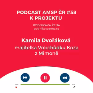 Podcast #58: Kamila Dvořáková, majitelka Vobchůdku Koza z Mimoně