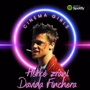#47 Cinema Girls - Hořké zrání Davida Finchera