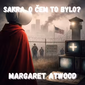 48. Margaret Atwood - Manuál moci (Deník služebnice)