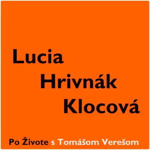 Po Živote s Tomášom Verešom #7 - Lucia Hrivnák Klocová