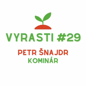 Vyrasti Podcast #29 - Petr Šnajdr, Kominár