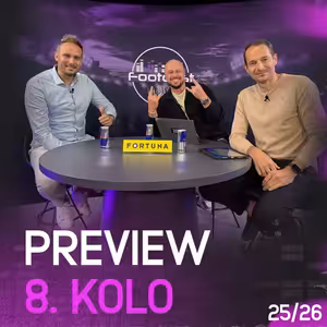 Kdo bude po pauze vypadat nejlépe a co posily v nových klubech? | FOOTCAST PREVIEW 8. kolo