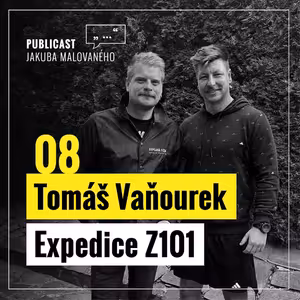Publicast #08: Tomáš Vaňourek | Expedice Z101