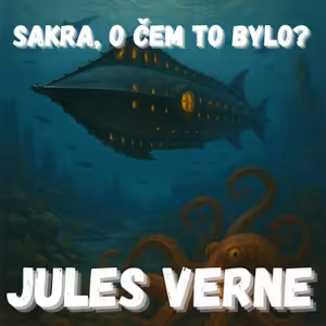 Jules Verne - (Ne)zakladatel sci-fi (Dvacet tisíc mil pod mořem)