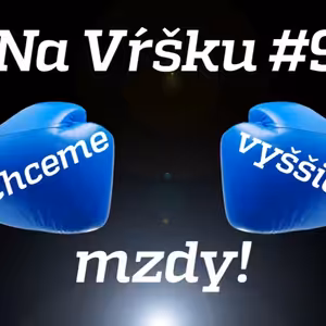 #9 - Chceme vyššie mzdy!