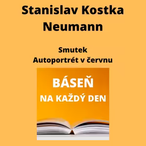 Stanislav Kostka Neumann - Smutek + Autoportrét v červnu