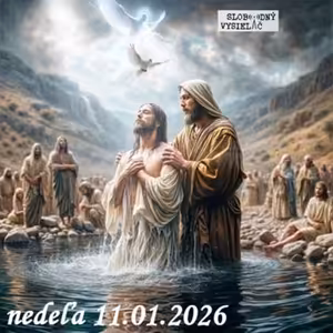 Spirituálny kapitál 599 - 2026-01-11 nedeľný príhovor - Slávnosť Krstu Pána