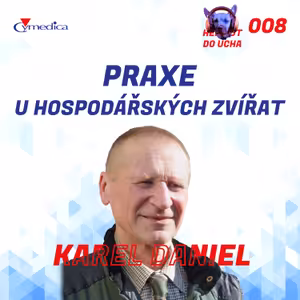 #8 - Praxe velkých zvířat- nepotřebujete rychlé nohy, zvířata jsou stejně vždycky rychlejší - MVDr. Karel Daniel