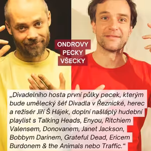 2026-05-13 Ondrovy pecky všecky s um. šéfem Divadla v Řeznické Jiřím Š Hájkem