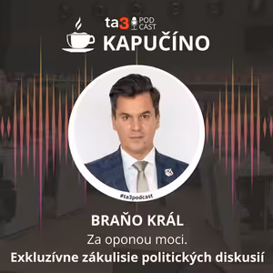 ta3 podcast Kapučíno: Za oponou moci. Exkluzívne zákulisie politických diskusií