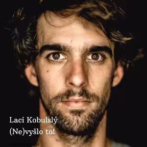 (NE)vyšlo to! s Lacim Kobulskym