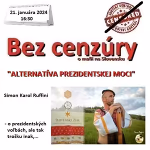 Bez cenzúry 255 - 2024-01-21 „ALTERNATÍVA PREZIDENTSKEJ VOĽBY“