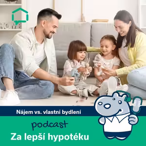 127. Nájem vs. vlastní bydlení: Co Češi zvažují při rozhodování?