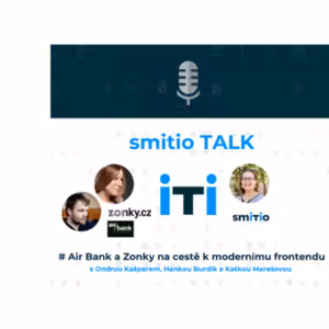 smitio TALK no.18 # Air Bank a Zonky na cestě k modernímu frontendu