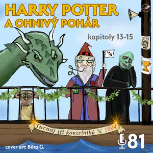 81 - Harry Potter a ohnivý pohár 13. - 15.