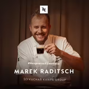 #NespressoXSmetana #10 Marek Raditsch, šéfkuchař Kampa Group