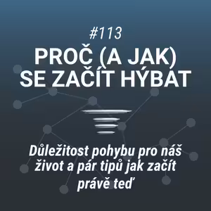 Proč a jak se začít hýbat - #113