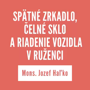 SPÄTNÉ ZRKADLO, ČELNÉ SKLO A RIADENIE VOZIDLA V RUŽENCI | 15. augusta 2025