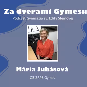 11. Za dverami Gymesu - Mária Juhásová, OZ ZRPŠ Gymes